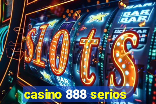 casino 888 serios