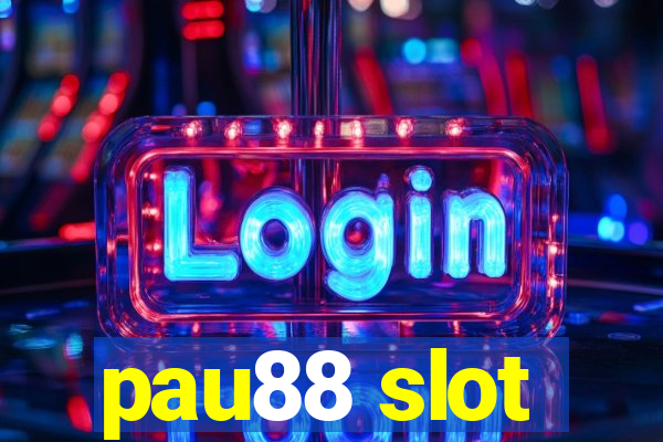 pau88 slot