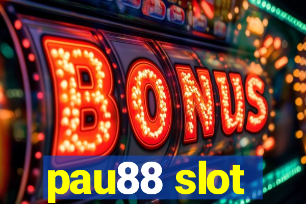 pau88 slot