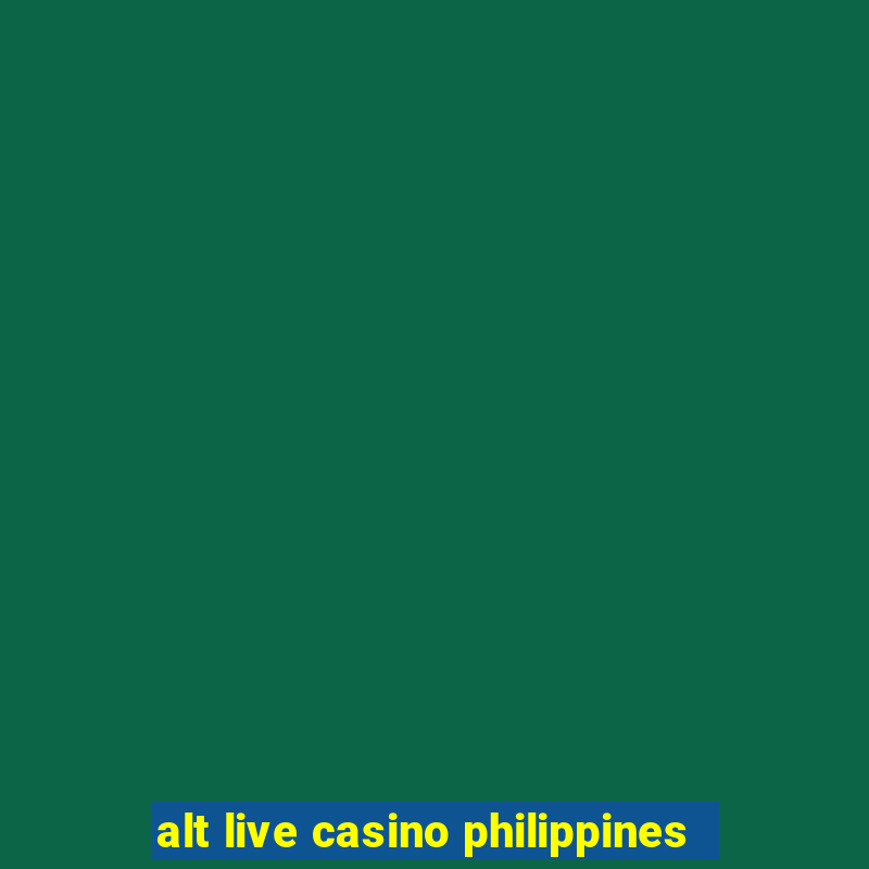 alt live casino philippines