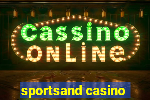 sportsand casino