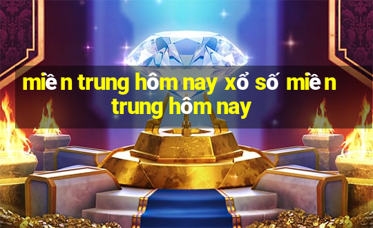 miền trung hôm nay xổ số miền trung hôm nay