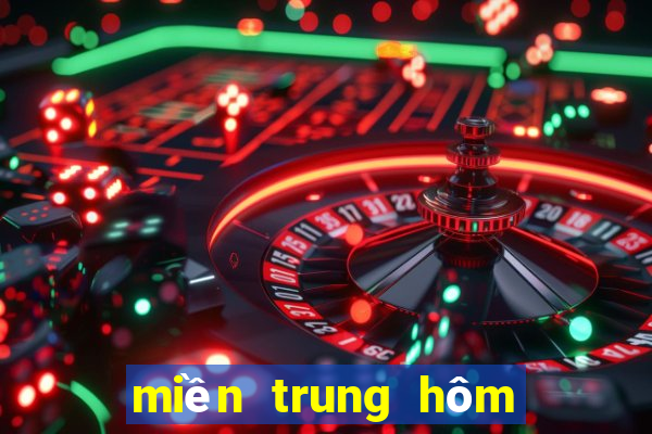 miền trung hôm nay xổ số miền trung hôm nay