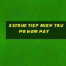 xstruc tiep mien trung hom nay