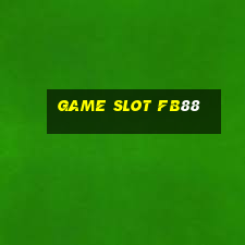 Game Slot Fb88