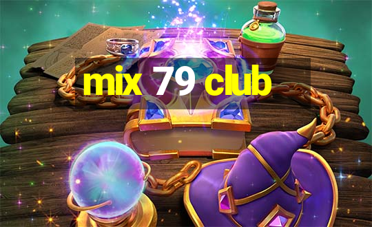 mix 79 club