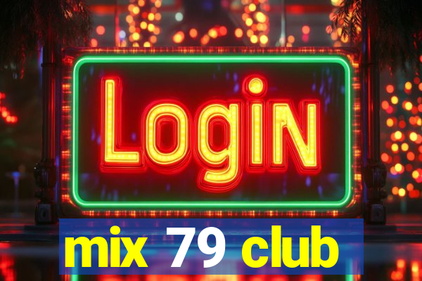 mix 79 club