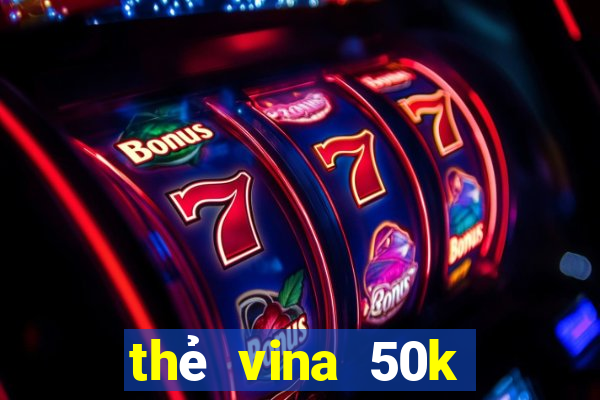 thẻ vina 50k chưa cào