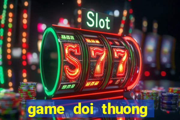 game doi thuong tang code 2019