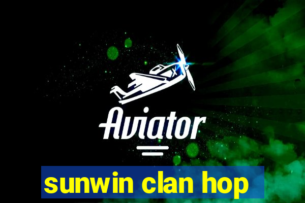 sunwin clan hop