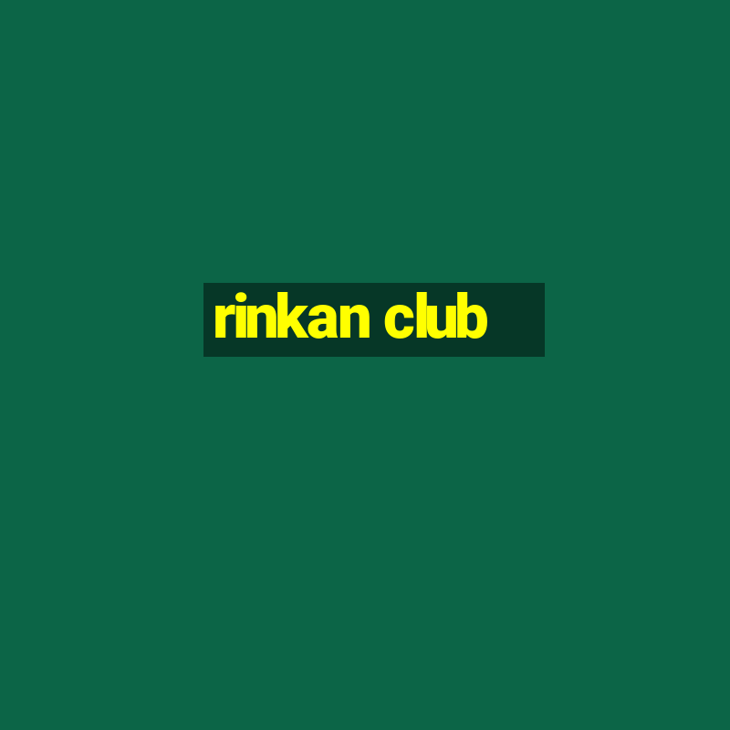 rinkan club