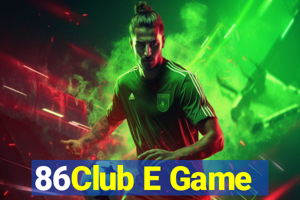 86Club E Game