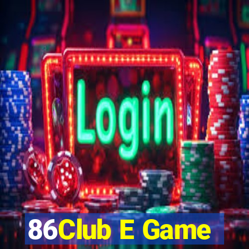 86Club E Game