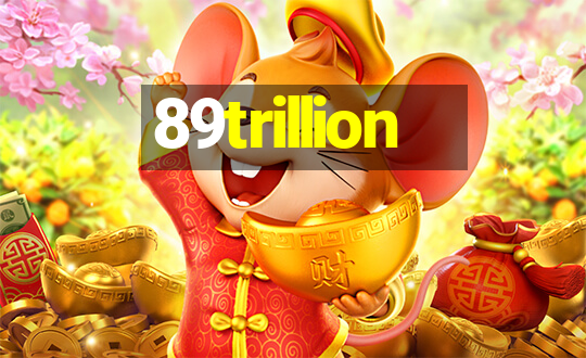 89trillion