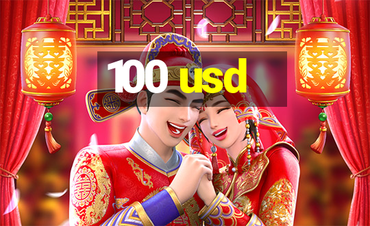 100 usd