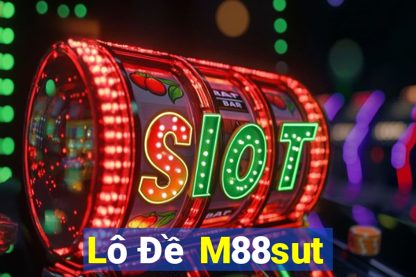 Lô Đề M88sut