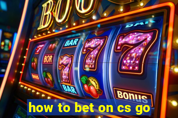 how to bet on cs go