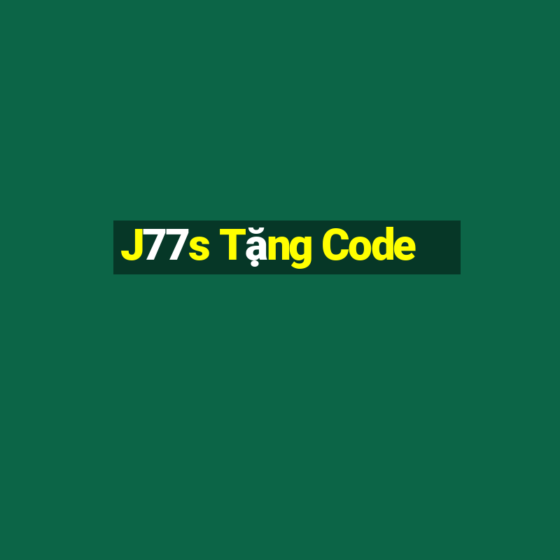 J77s Tặng Code