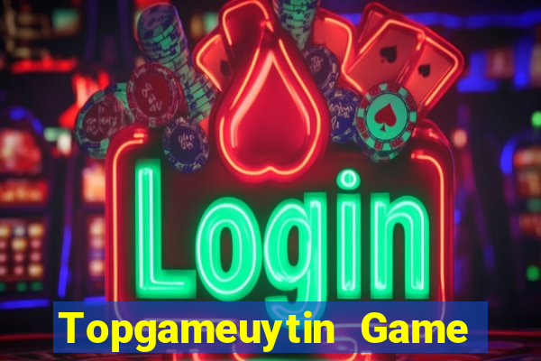 Topgameuytin Game Bài 247