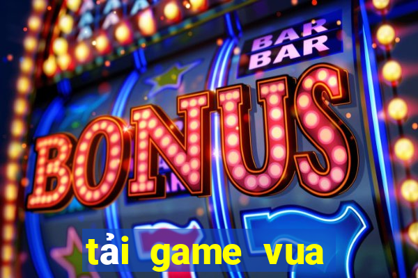 tải game vua xèng club