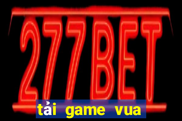 tải game vua xèng club