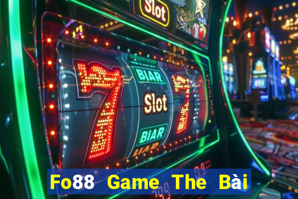 Fo88 Game The Bài Hay Nhất 2021