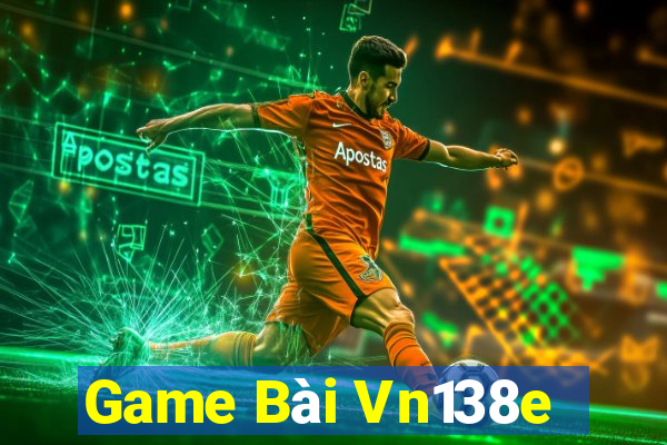 Game Bài Vn138e