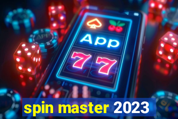 spin master 2023