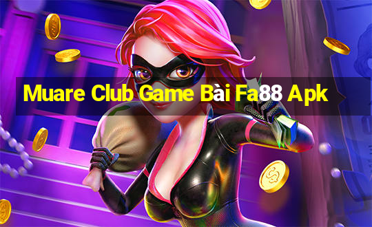 Muare Club Game Bài Fa88 Apk