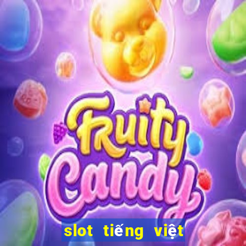 slot tiếng việt la gì