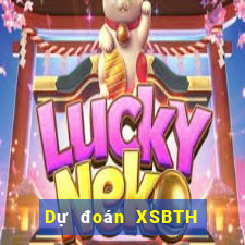 Dự đoán XSBTH ngày 28