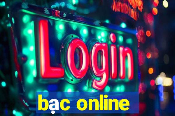 bạc online