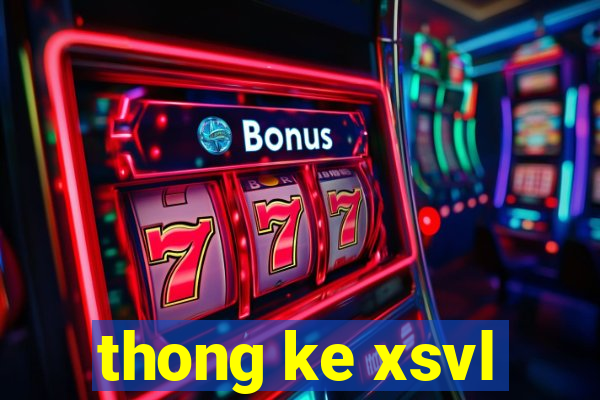 thong ke xsvl