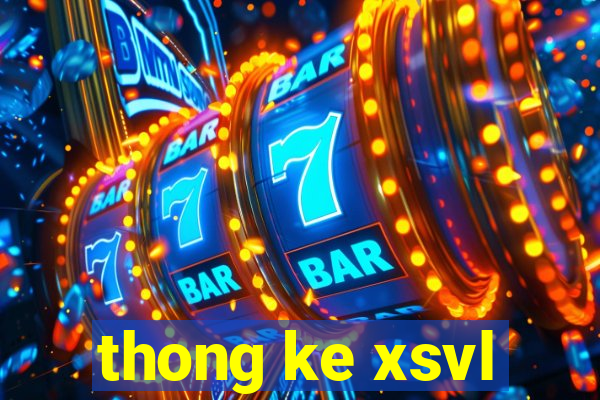 thong ke xsvl