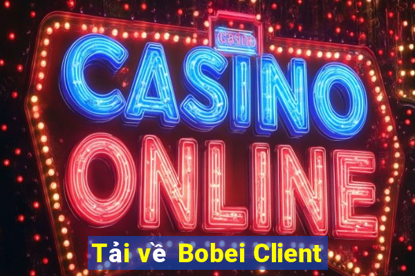 Tải về Bobei Client