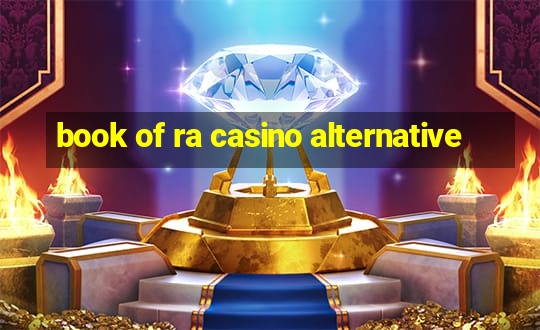 book of ra casino alternative