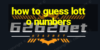 how to guess lotto numbers