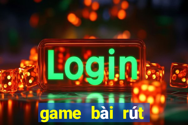 game bài rút tiền qua atm