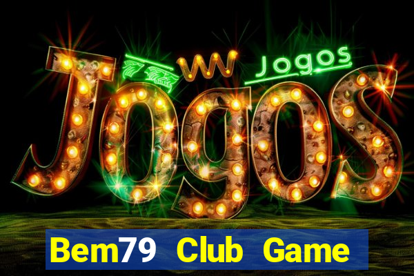 Bem79 Club Game Bài Baccarat