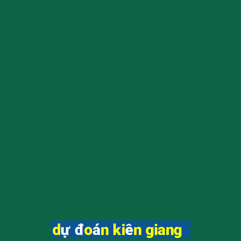 dự đoán kiên giang