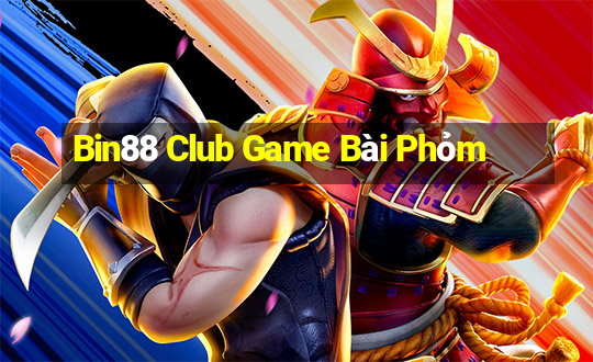 Bin88 Club Game Bài Phỏm