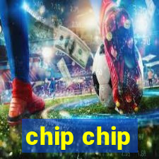 chip chip