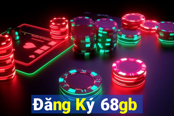 Đăng Ký 68gb