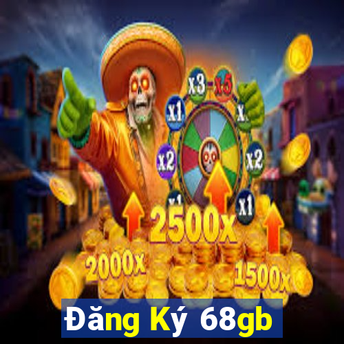 Đăng Ký 68gb