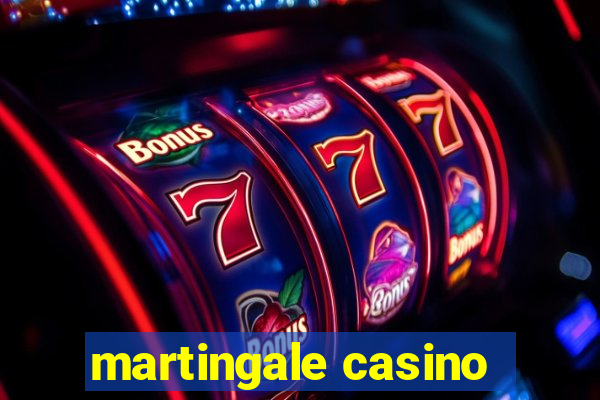 martingale casino