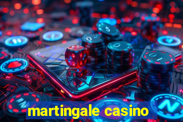 martingale casino