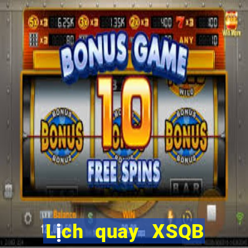 Lịch quay XSQB ngày 1