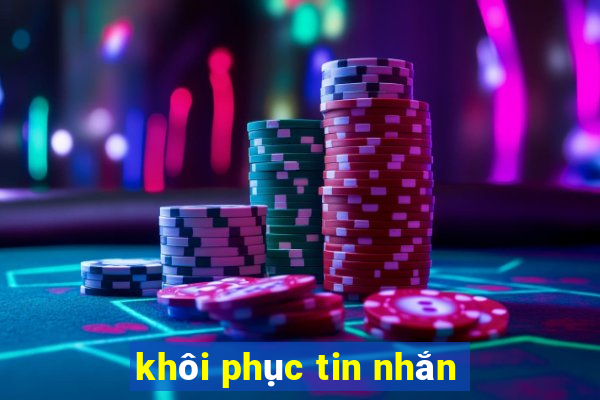 khôi phục tin nhắn