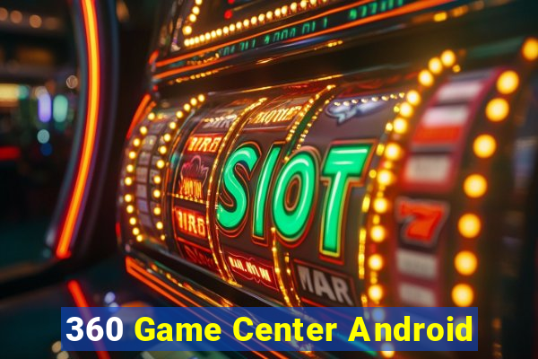 360 Game Center Android