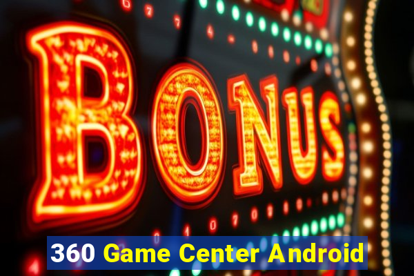 360 Game Center Android